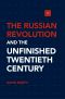 The Russian Revolution and the Unfinished Twentieth Century