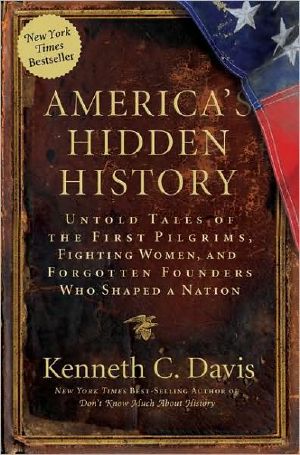 America's Hidden History · Untold Tales of the First Pilgrims, Fighting Women, and Forgotten Founders Who Shaped a Nation Paperback