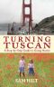 Turning Tuscan · A Step-By-Step Guide to Going Native