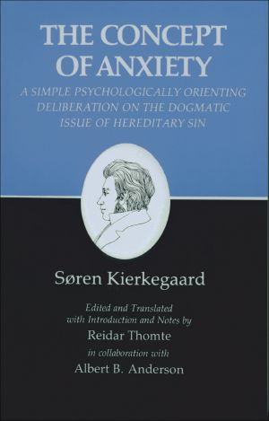 Kierkegaard's Writings, VIII · Concept of Anxiety · A Simple Psychologically Orienting Deliberation on the Dogmatic Issue of Hereditary Sin