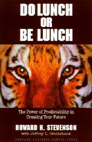 Do Lunch or Be Lunch · The Power of Predictability in Creating Your Future