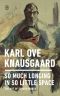 So Much Longing in So Little Space, The Art of Edvard Munch