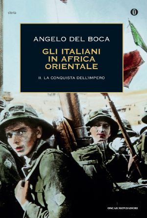 Gli Italiani in Africa Orientale - 2. La Conquista Dell’Impero