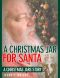 A Christmas Jar for Santa - a Christmas Jars Story