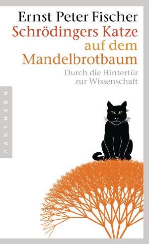 Schrödingers Katze auf dem Mandelbrotbaum · Durch die Hintertür zur Wissenschaft