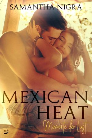 Mexican Heat · Momente der Lust