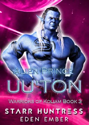 Alien Prince Uu'ton: A SciFi Royalty Alien Romance (Warriors of Koliam Book 3)