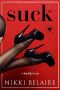 Suck · A Naughty Novella (The Suck, Bang, & Blow Series)