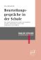 Beurteilungsgespräche in der Schule · Eine gesprächsanalytische Studie zur Interaktion zwischen Lehrpersonen, Eltern sowie Schülerinnen und Schülern