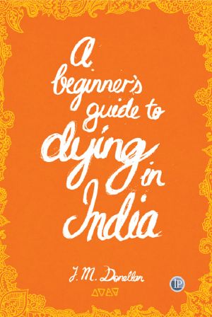 A Beginner's Guide to Dying in India