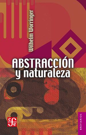 Abstracción y naturaleza. Una contribución a la psicología del estilo