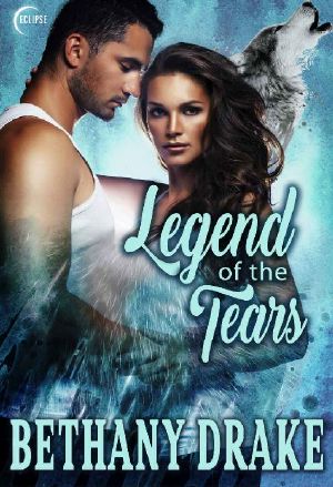 Legend of the Tears · A Steamy Shifter Werewolf Romance (Tears of the Wolf Book 2)