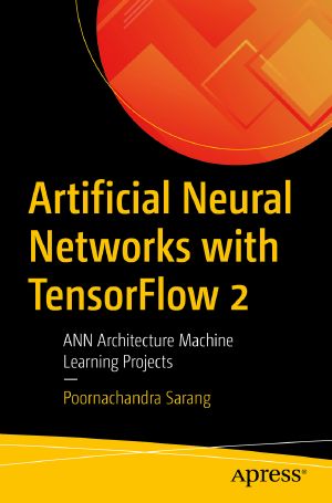 Artificial Neural Networks with TensorFlow 2, ANN Architecture Machine Learning Projects