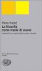 La filosofia come modo di vivere. Conversazioni con Jeannie Carlier e Arnold I. Davidson