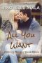 All You Want (Desiring Danger Book 3)