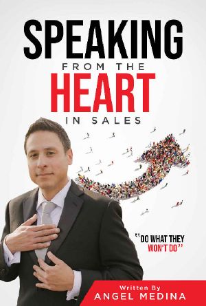 Speaking From the Heart in Sales · Do What They Won't Do