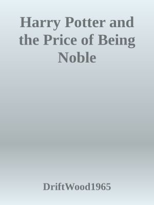 Harry Potter and the Price of Being Noble