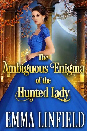 The Ambiguous Enigma of the Hunted Lady · A Historical Regency Romance Novel