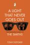 A Light That Never Goes Out · the Enduring Saga of the Smiths