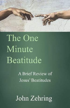 The One Minute Beatitude · A Brief Review of Jesus' Beatitudes