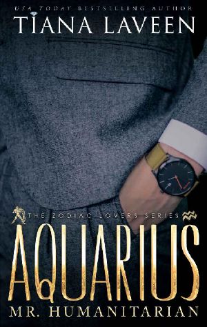 Aquarius - Mr. Humanitarian: The 12 Signs of Love (The Zodiac Lovers Series)