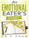 An Emotional Eater’s diary