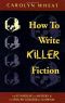 How to Write Killer Fiction