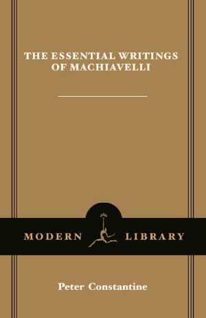 The Essential Writings of Machiavelli (Modern Library Classics)