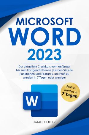 Microsoft Word · Der aktuellste Crashkurs vom Anfänger bis zum Fortgeschrittenen | Lernen Sie alle Funktionen und Features, um Profi zu werden in 7 Tagen oder weniger