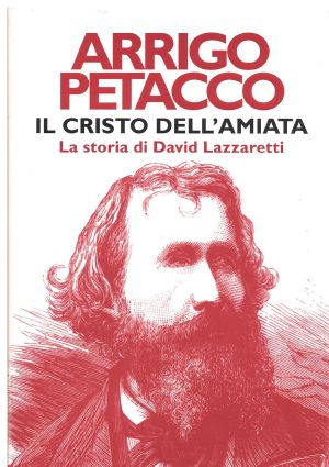 Il Cristo Dell'Amiata. La Storia Di David Lazzaretti