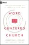 Word-Centered Church · How Scripture Brings Life and Growth to God's People