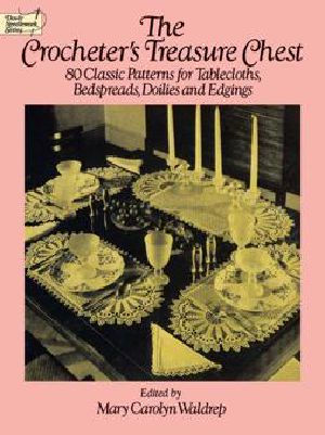 The Crocheter's Treasure Chest · 80 Classic Patterns for Tablecloths, Bedspreads, Doilies and Edgings (Dover Knitting, Crochet, Tatting, Lace)