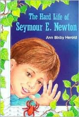 The Hard Life of Seymour E. Newton