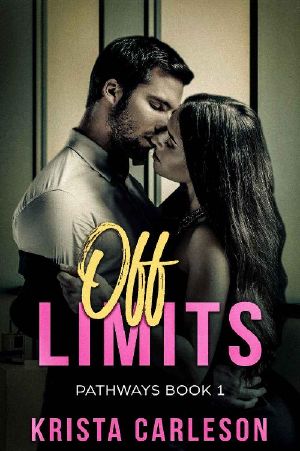 Off Limits: A Billionaire Bad Boy Romance (Pathways Book 1)