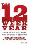 The 12 Week Year · Get More Done in 12 Weeks Than Others Do in 12 Months