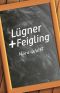 Lügner + Feigling