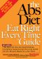 The Abs Diet Eat Right Every Time Guide