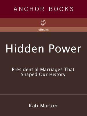 Hidden Power · Presidential Marriages That Shaped Our History