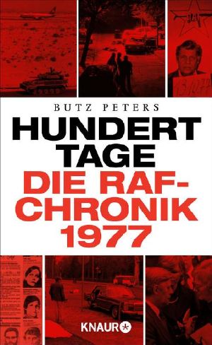 Hundert Tage · Die RAF-Chronik 1977