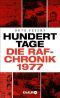 Hundert Tage · Die RAF-Chronik 1977