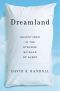 Dreamland · Adventures in the Strange Science of Sleep