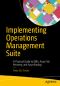 Implementing Operations Management Suite: A Practical Guide to OMS, Azure Site Recovery, and Azure Backup