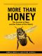 More Than Honey · the Survival of Bees and the Future of Our World