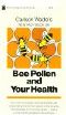 Carlson Wade's New Fact/Book on Bee Pollen and Your Health