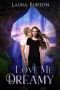 Love Me, Dreamy: A YA Paranormal Romance with Breathtaking Twists