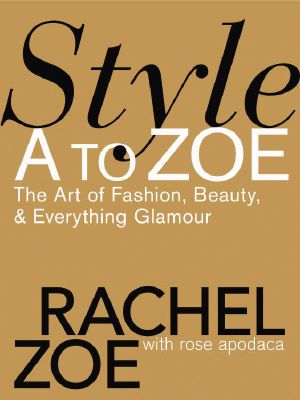 Style a to Zoe · the Art of Fashion, Beauty, & Everything Glamour