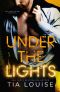 Under the Lights: A thrilling, second-chance romance duet. (Bright Lights Book 1)