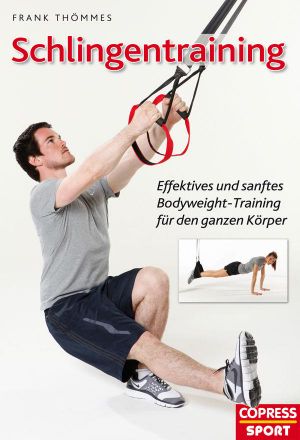 Schlingentraining · Effektives und sanftes Bodyweight Training für den ganzen Körper