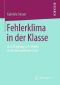 Fehlerklima in der Klasse · Zum Umgang mit Fehlern im Mathematikunterricht