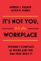 It's Not You It's the Workplace